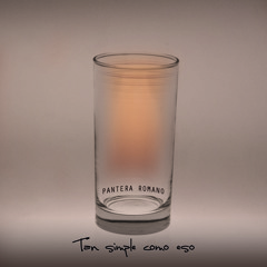 "Tan Simple Como Eso" by Pantera Romano