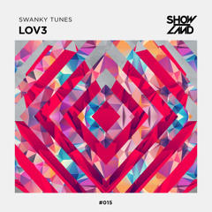 Swanky Tunes - LOV3 [OUT NOW]