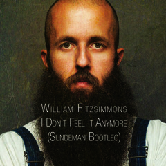 William Fitzsimmons - I Don't Feel It Anymore (Sundeman Bootleg)