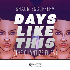 Shaun Escoffery 'Days Like This' (Deepah Dub Re Rub) [Quantize Recordings]