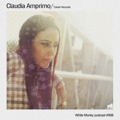 Claudia Amprimo/ Tzinah Records - White Monky podcast #008