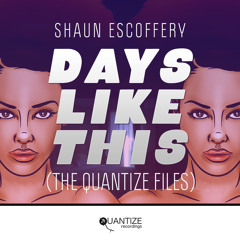 Shaun Escoffery 'Days Like This' (Booker T Vocal Mix) [Quantize Recordings]