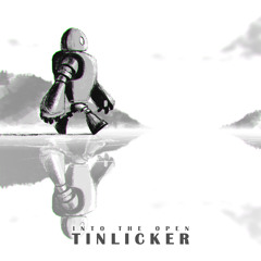 Tinlicker - Into The Open (Minimix)