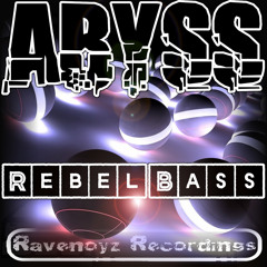 Abyss - Rebel Bass (Ravenoyz Recordings RN006)