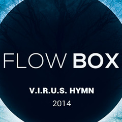 Flow Box - Official V.I.R.U.S. Hymn 2014 (Senix Remix) OUT NOW !!! @ Beatport