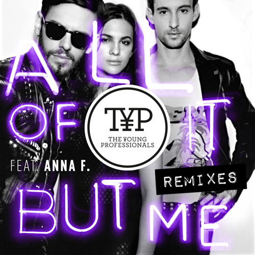 All Of It But Me feat. Anna F. (Remixes)