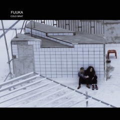 FIJUKA - COLD BRAT