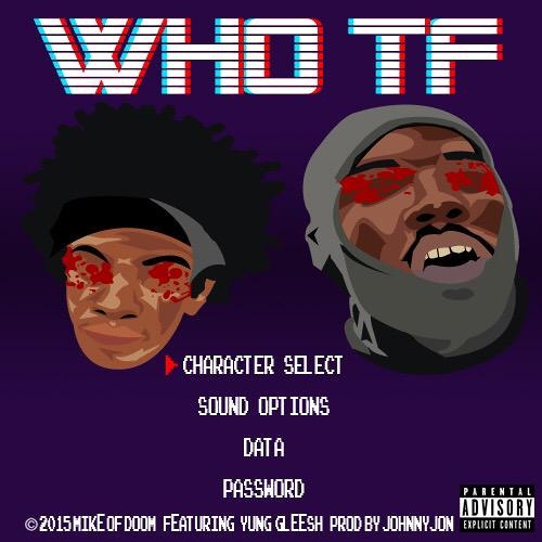 WHO TF Feat. Yung Gleesh [Prod. JohnnyJon]