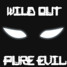Wild Out - Pure Evil (Original Mix)