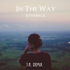 Joymback - In The Way(J.A. Remix) [Chill Trap Exclusive]