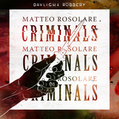 Matteo Rosolare - Criminals (FREE DOWNLOAD!!)