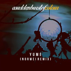 Yume (Norwei Remix)