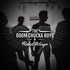 The Boom Chucka Boys - Rebel Wings