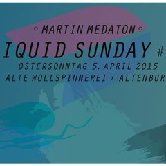 Martin Stöcker @ Liquid Sunday  Alwo Altenburg