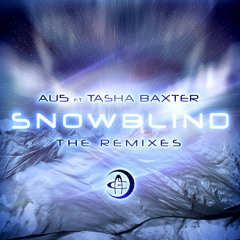 Au5  •  Snowblind Feat. Tasha Baxter (Syntact Remix)