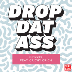Drop Dat Ass (feat. Crichy Crich)