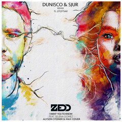 Zedd ft. Selena Gomez - I Want You To Know (Cover) (Dunisco & SJUR ft. JeyJeySax Remix)
