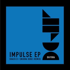Shack d - Impulse (ENiGMA Dubz Remix) (OUT NOW)