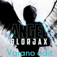Blorjax - Angel (Varano Edit)
