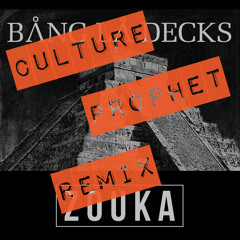 Bang La Decks - Zouka (Culture Prophet Remix)
