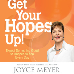 Get Your Hopes Up! by Joyce Meyer, Read by Jodi Carlisle - Audiobook Excerpt