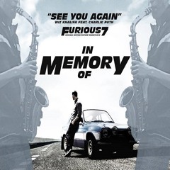 See You Again (Furious 7 Sax Cover - For Paul)