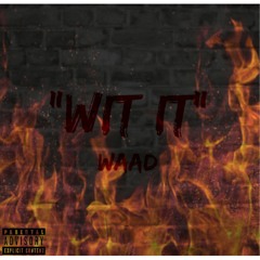 Waad - Wit It (Prod. By LaceBeats)
