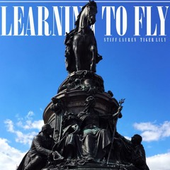 Stiff Lauren - Learning To Fly ft. Tiger Lily & Eric Thomas