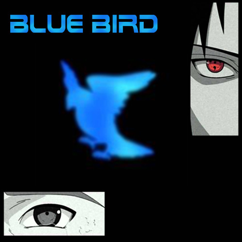 Stream Blue Bird - Naruto Shippuden 3rd Opening (Instrumental) by Badu  Schwartzbold | Listen online for free on SoundCloud