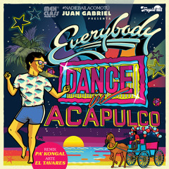 Juan Gabriel - Everybody Dance in Acapulco (Pa Kongal Mix)