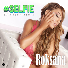 Roksana - Selfie (DJ ENJOY REMIX) 99