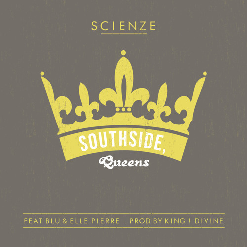 Southside, Queens. Feat. Blu & Elle Pierre (prod. King I Divine)
