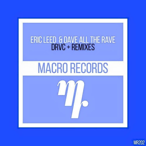 Eric Leed & Dave All The Rave - DRVC (John Zeidman Remix)