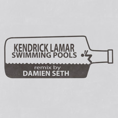 Kendrick Lamar -Swimming Pools(Drank)- [Damien Seth Remix]