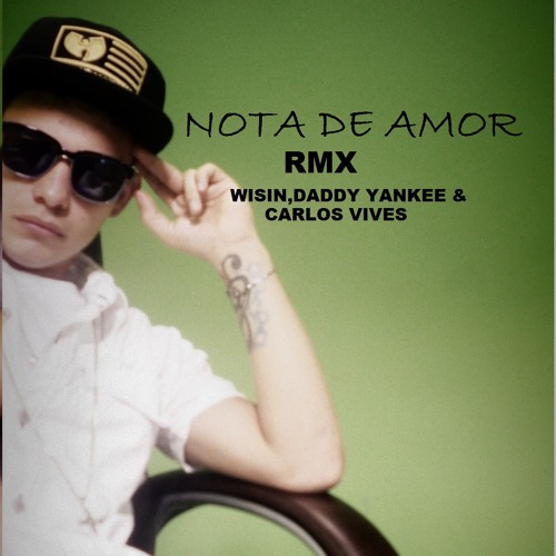 Nota De Amor Wisin Ft Daddy Yankee Carlos Vives (Remix ) Erick