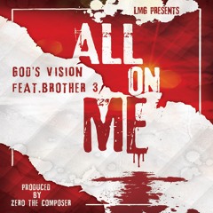 God's Vision - All On Me ft. Brother 3