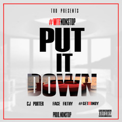 NonStop- Put It Down ft CJ Porter, Face Filthy, #GetItIndy (Prod.NonStop