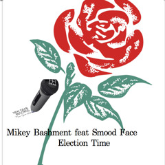 THE LABOUR ANTHEM (ELECTION TIME) BY MIKEY BASHMENT ft. SMOOD FACE