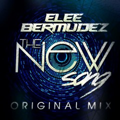 Elee Bermudez - The New Song (Original Mix ) TO BUY