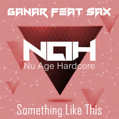 NAH004 - Ganar Feat Sax - Something Like This (OUT NOW)