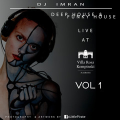 Imran Mwangi - Deep House & Funky House(@ Villa Rosa Kempinski) VOL 1