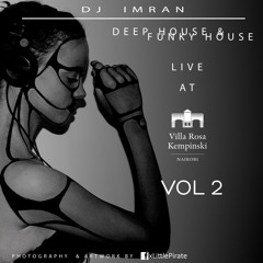 Imran Mwangi - Deep House & Funky House (@Villa Rosa Kempinski) VOL 2