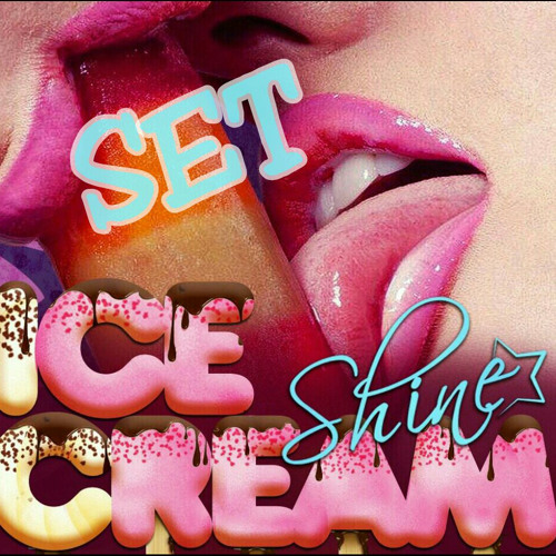 Set Dj Shine - Ice Cream!