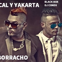 CHACAL Y YAKARTA - EL BORRACHO . PRO, DJ CONDS . BLACK BOX