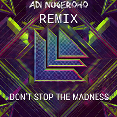 Don't Stop The Madness (Remix)