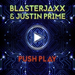 Blasterjaxx & Justin Prime - Push Play (Original Mix)
