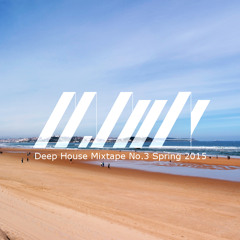 Deep House Mixtape Spring 2015  No.3