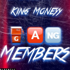 Gang Members - King Moneyy
