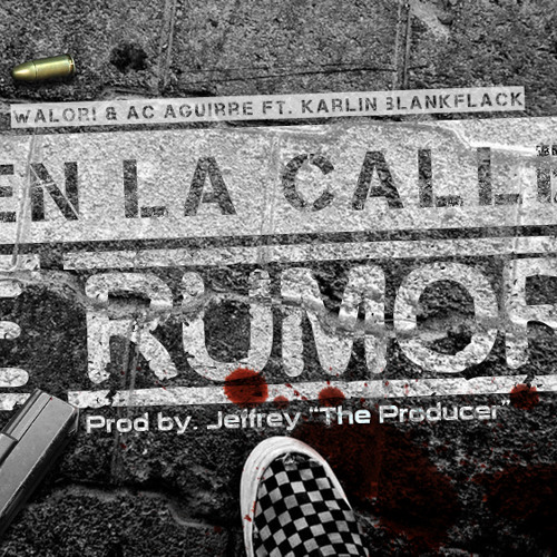 En La Calle Se Rumora - Walori & Ac Aguirre ft. Karlin Blankflack