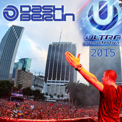 Dash Berlin (ULTRA - 2015) - This Is What C.U.B.A Feels Like (Dashup)